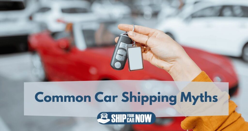 Common car shipping myths