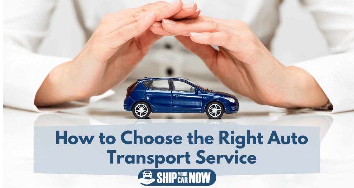 How to choose the right auto transport service