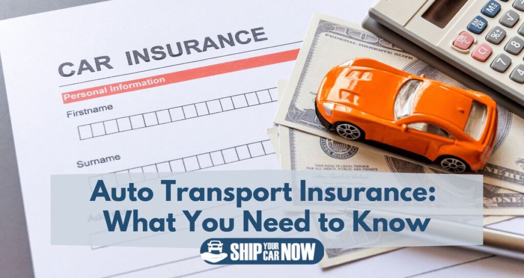 Auto Transport Insurance: What You Need to Know
