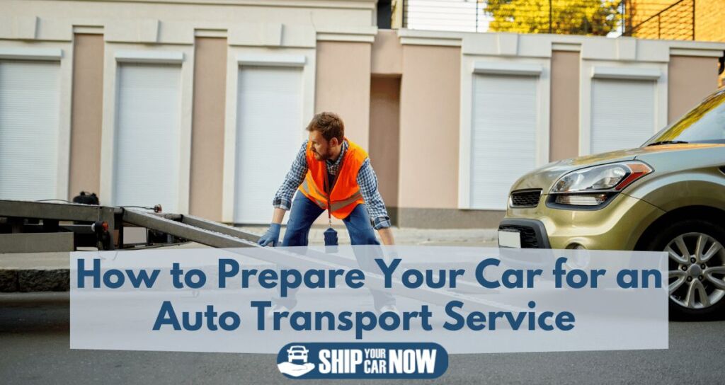 How to prepare your car for an auto transport