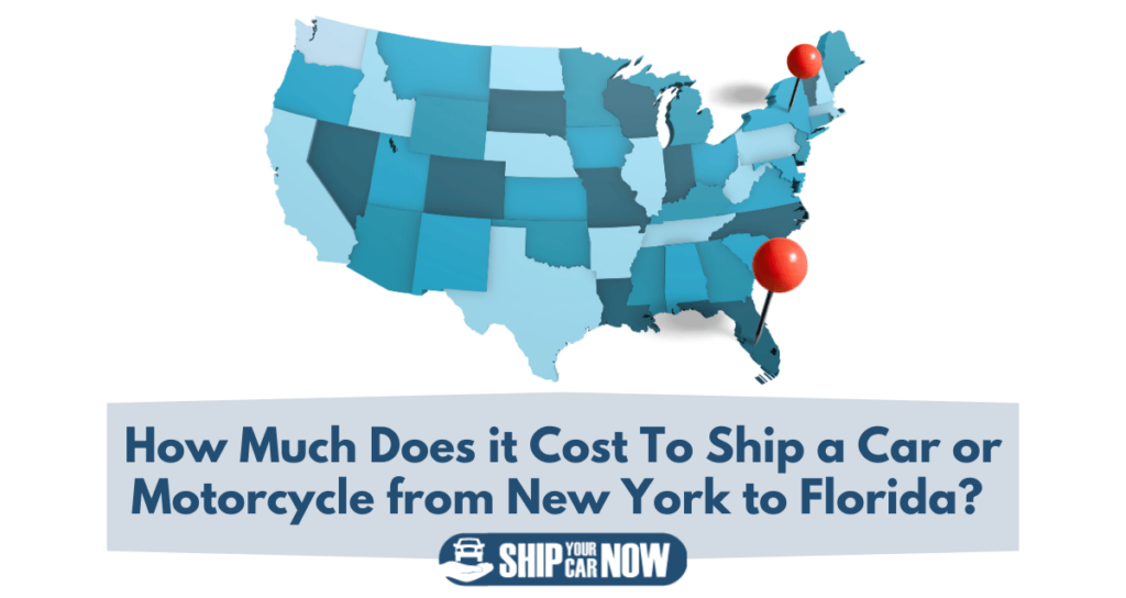 How much does it cost to ship a car or motorcycle from New York to Florida
