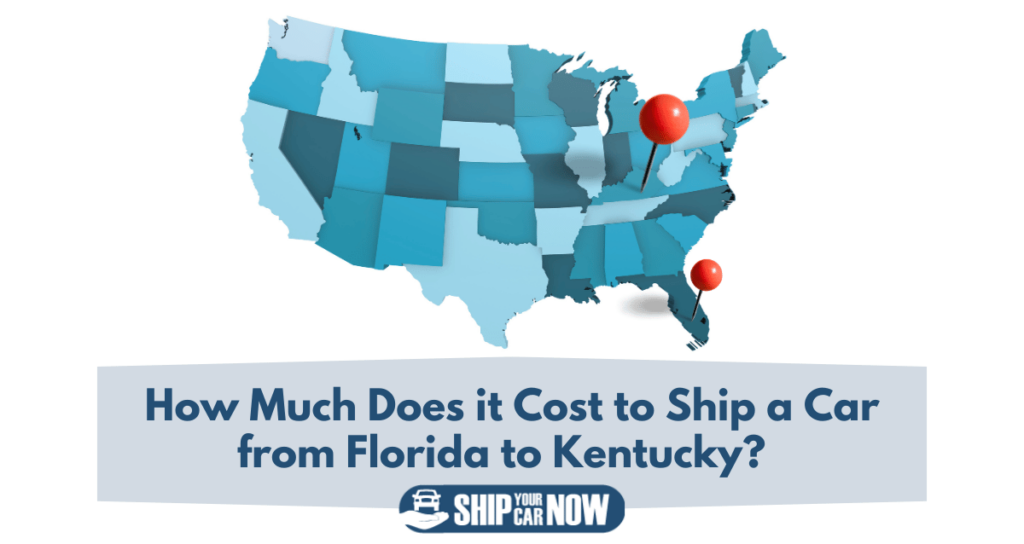 How much does it cost to ship a car from Florida to Kentucky?