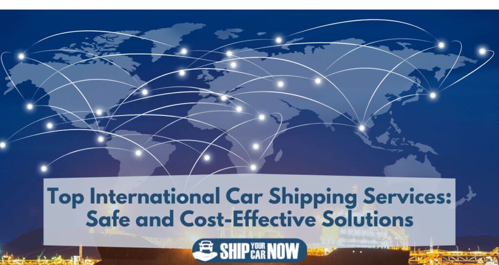 Top international car shipping services
