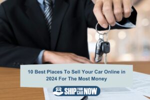 10 Best Places To Sell Your Car Online in 2024 For The Most Money