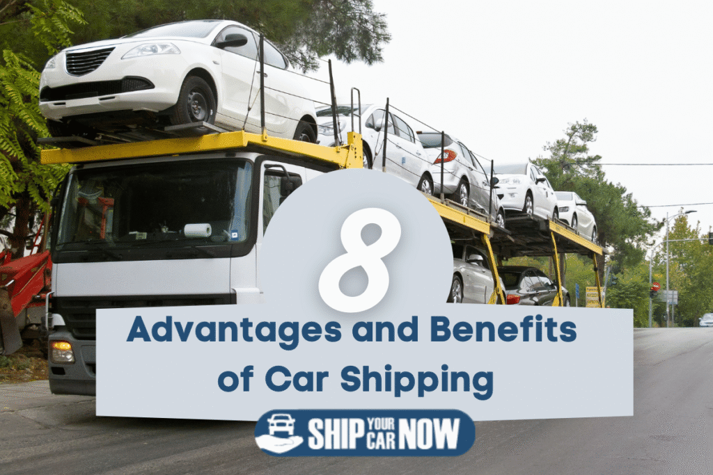 8 Advantages and Benefits of Car Shipping