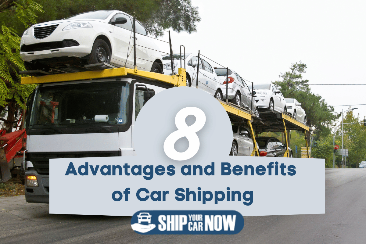 8 Advantages and Benefits of Car Shipping
