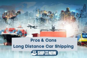 Is It Worth Shipping A Car Weighing The Pros And Cons For Your Long-Distance Move