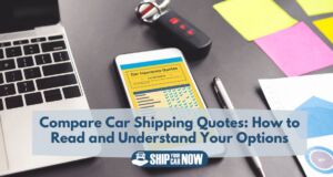 Compare Car Shipping Quotes: How to Read and Understand Your Options